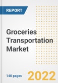 Groceries Transportation Market Outlook to 2030 - A Roadmap to Market Opportunities, Strategies, Trends, Companies, and Forecasts by Type, Application, Companies, Countries- Product Image