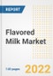 Flavored Milk Market Outlook to 2030 - A Roadmap to Market Opportunities, Strategies, Trends, Companies, and Forecasts by Type, Application, Companies, Countries - Product Image