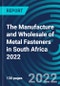 The Manufacture and Wholesale of Metal Fasteners in South Africa 2022 - Product Thumbnail Image