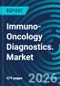 Immuno-Oncology Diagnostics. Market Forecasts for Immuno-Oncology Diagnostics by Assay Type, Technology, Client, and Country with Executive/Consultant Guides 2026 to 2030 (4th Edition) - Product Thumbnail Image