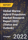 Global Marine Hybrid Propulsion Market Research Report 2022 (Status and Outlook)- Product Image