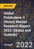 Global Polybutene-1 (Resin) Market Research Report 2022 (Status and Outlook)- Product Image