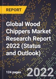 Global Wood Chippers Market Research Report 2022 (Status and Outlook)- Product Image