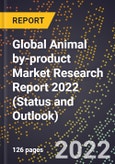 Global Animal by-product Market Research Report 2022 (Status and Outlook)- Product Image