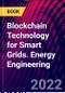 Blockchain Technology for Smart Grids. Energy Engineering - Product Thumbnail Image