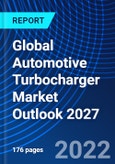 Global Automotive Turbocharger Market Outlook 2027- Product Image