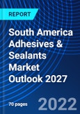 South America Adhesives & Sealants Market Outlook 2027- Product Image