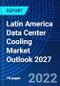Latin America Data Center Cooling Market Outlook 2027 - Product Image