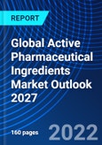 Global Active Pharmaceutical Ingredients Market Outlook 2027- Product Image