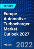 Europe Automotive Turbocharger Market Outlook 2027- Product Image