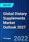 Global Dietary Supplements Market Outlook 2027- Product Image