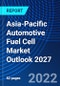 Asia-Pacific Automotive Fuel Cell Market Outlook, 2027 - Product Image