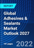 Global Adhesives & Sealants Market Outlook 2027- Product Image