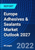 Europe Adhesives & Sealants Market Outlook 2027- Product Image