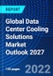 Global Data Center Cooling Solutions Market Outlook, 2027 - Product Thumbnail Image