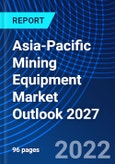 Asia-Pacific Mining Equipment Market Outlook 2027- Product Image
