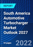 South America Automotive Turbocharger Market Outlook 2027- Product Image