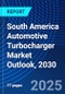 South America Automotive Turbocharger Market Outlook, 2030 - Product Thumbnail Image