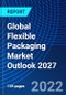 Global Flexible Packaging Market Outlook 2027 - Product Image