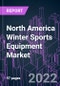 North America Winter Sports Equipment Market 2021-2031 by Product, Sport, Application, End User, Distribution Channel, and Country: Trend Forecast and Growth Opportunity - Product Image
