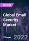 Global Email Security Market 2021-2031 by Component, Encryption Type, Email Type, Deployment, Industry Vertical, Business Segment, Distribution Channel, and Region: Trend Forecast and Growth Opportunity - Product Image