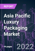Asia Pacific Luxury Packaging Market 2021-2031 by Material, Industry, and Country: Trend Forecast and Growth Opportunity- Product Image