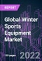 Global Winter Sports Equipment Market 2021-2031 by Product, Sport, Application, End User, Distribution Channel, and Region: Trend Forecast and Growth Opportunity - Product Image