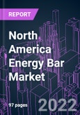 North America Energy Bar Market 2021-2031 by Product Type, Nature, Flavor, End User, Application, Distribution Channel, and Country: Trend Forecast and Growth Opportunity- Product Image