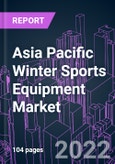 Asia Pacific Winter Sports Equipment Market 2021-2031 by Product, Sport, Application, End User, Distribution Channel, and Country: Trend Forecast and Growth Opportunity- Product Image
