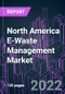 North America E-Waste Management Market 2021-2031 by Material Type, Source, Application, and Country: Trend Forecast and Growth Opportunity - Product Image