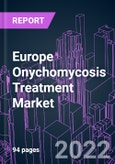 Europe Onychomycosis Treatment Market 2021-2031 by Onychomycosis Type, Treatment Type, Distribution Channel, and Country: Trend Forecast and Growth Opportunity- Product Image