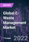 Global E-Waste Management Market 2021-2031 by Material Type, Source, Application, and Region: Trend Forecast and Growth Opportunity - Product Image