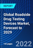 Global Roadside Drug Testing Devices Market, Forecast to 2029- Product Image