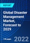 Global Disaster Management Market, Forecast to 2029 - Product Thumbnail Image