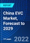 China EVC Market, Forecast to 2029 - Product Thumbnail Image