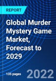 Global Murder Mystery Game Market, Forecast to 2029- Product Image
