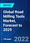 Global Road Milling Tools Market, Forecast to 2029 - Product Thumbnail Image