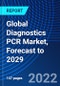 Global Diagnostics PCR Market, Forecast to 2029 - Product Thumbnail Image