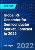 Global RF Generator for Semiconductor Market, Forecast to 2029- Product Image