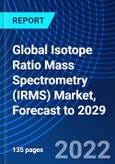 Global Isotope Ratio Mass Spectrometry (IRMS) Market, Forecast to 2029- Product Image