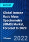 Global Isotope Ratio Mass Spectrometry (IRMS) Market, Forecast to 2029 - Product Thumbnail Image