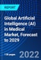 Global Artificial Intelligence (AI) in Medical Market, Forecast to 2029 - Product Thumbnail Image