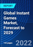 Global Instant Games Market, Forecast to 2029- Product Image