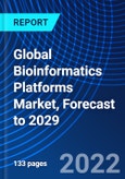 Global Bioinformatics Platforms Market, Forecast to 2029- Product Image