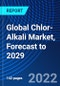 Global Chlor-Alkali Market, Forecast to 2029 - Product Thumbnail Image