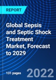 Global Sepsis and Septic Shock Treatment Market, Forecast to 2029- Product Image