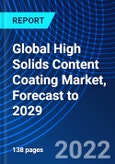 Global High Solids Content Coating Market, Forecast to 2029- Product Image