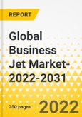 Global Business Jet Market-2022-2031 - Market Size, Competitive Landscape & Market Shares, Strategies & Plans for Industry OEMs, Key Trends & Growth Opportunities, Market Outlook & Demand Forecast through 2031- Product Image