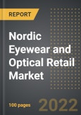 Nordic Eyewear and Optical Retail Market - Analysis By Country (Sweden, Denmark, Norway, Finland) Product Type, End-Use, Age Group (2022 Edition): Market Insights and Forecast with Impact of COVID-19 (2022-2027)- Product Image