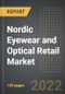 Nordic Eyewear and Optical Retail Market - Analysis By Country (Sweden, Denmark, Norway, Finland) Product Type, End-Use, Age Group (2022 Edition): Market Insights and Forecast with Impact of COVID-19 (2022-2027) - Product Image